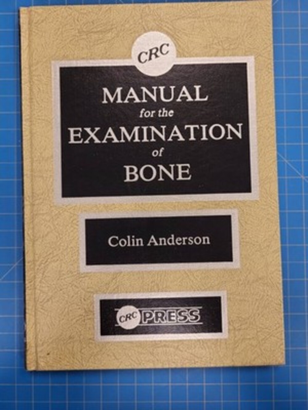 CRC Press Manual Examination Bone Colin Anderson 1982 Pathology Medical Book